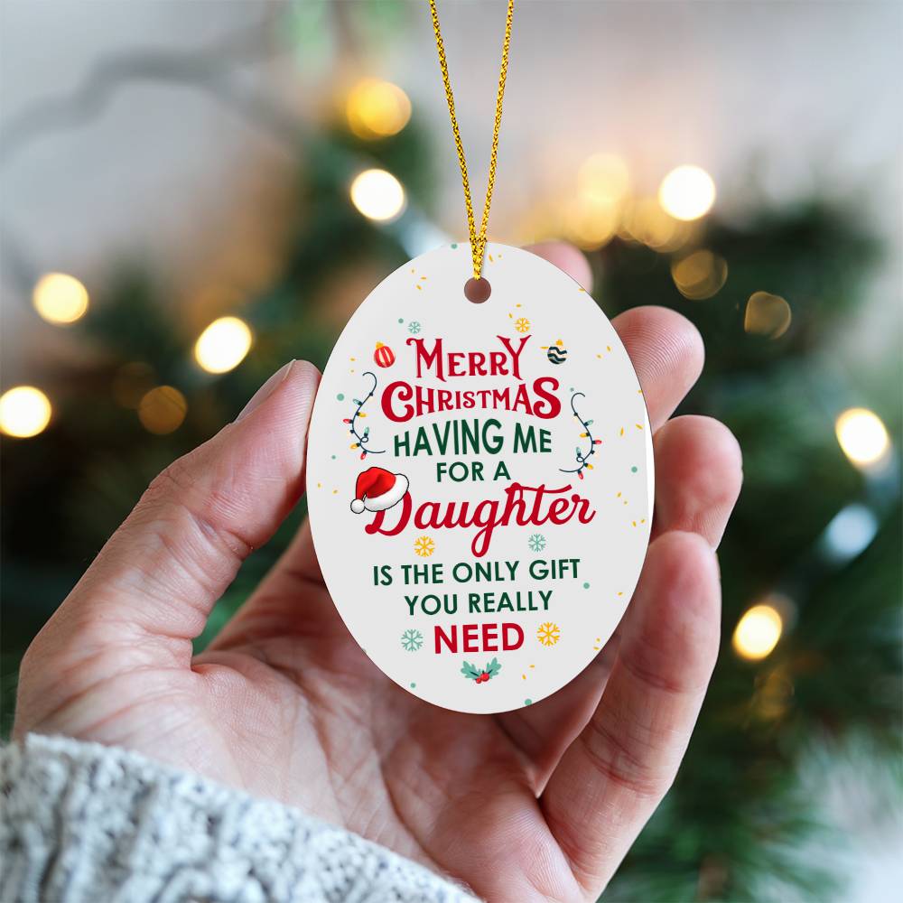 Oval Ornament – Having Me for a Daughter