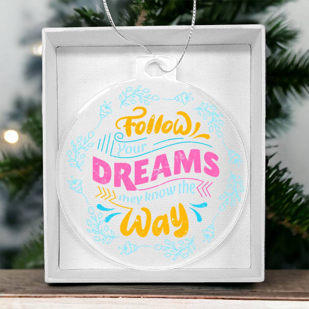 Acrylic Ornament Plaque – Follow Your Dream Way