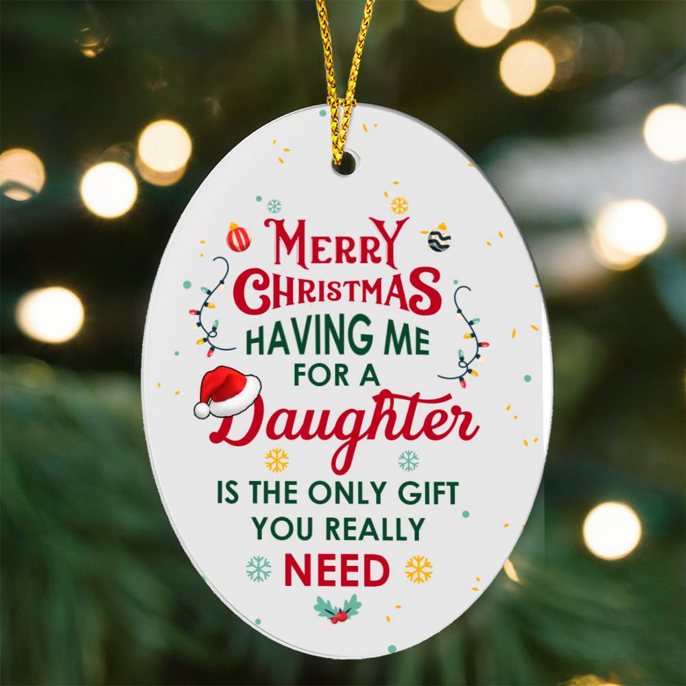 Oval Ornament – Having Me for a Daughter