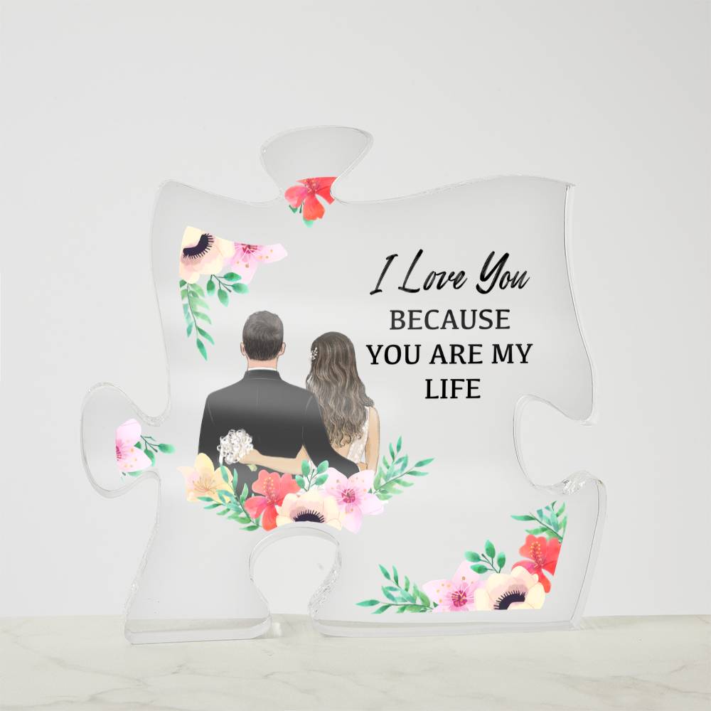 Acrylic Puzzle Plaque – I Love You Because You’re My Life, Romantic Gift for Him or Her, Couples Gift, Anniversary Gift, Valentine’s Gift, ShineOn Style Plaque