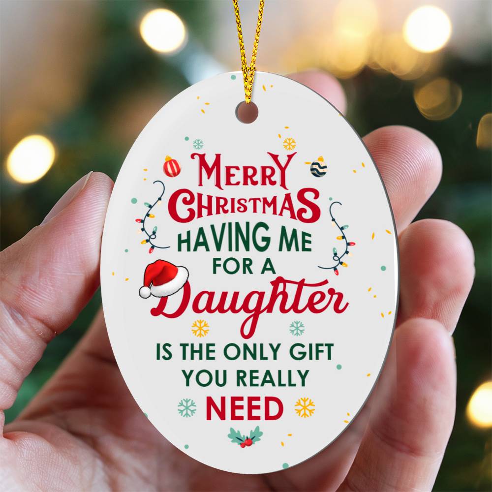 Oval Ornament – Having Me for a Daughter