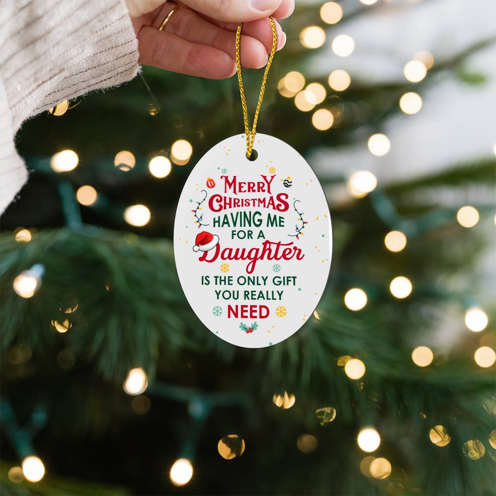Oval Ornament – Having Me for a Daughter