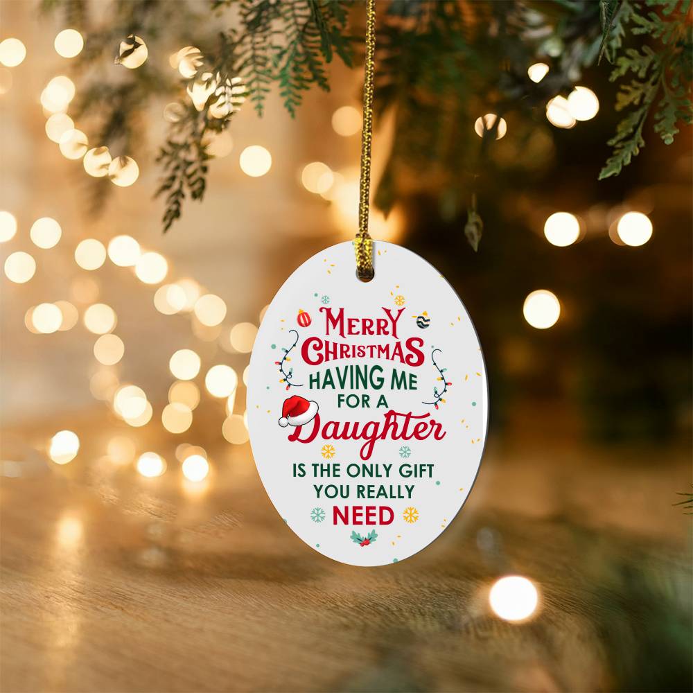 Oval Ornament – Having Me for a Daughter