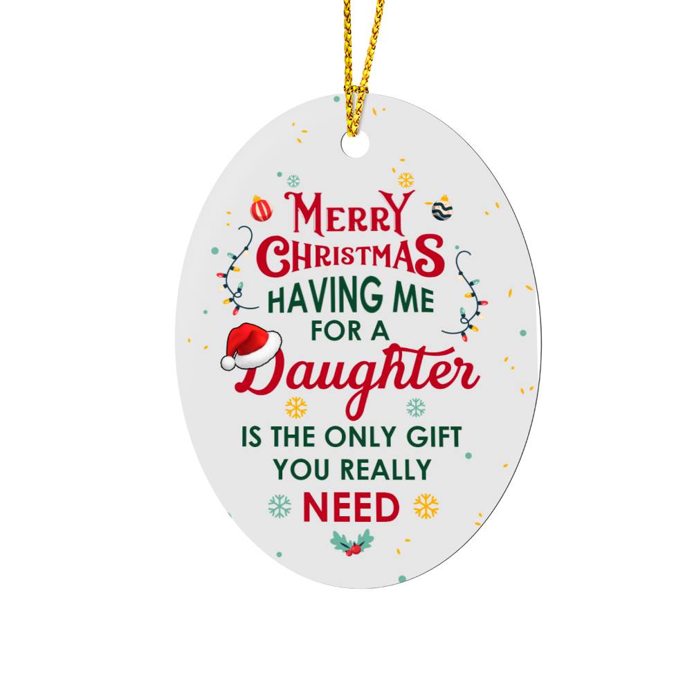 Oval Ornament – Having Me for a Daughter
