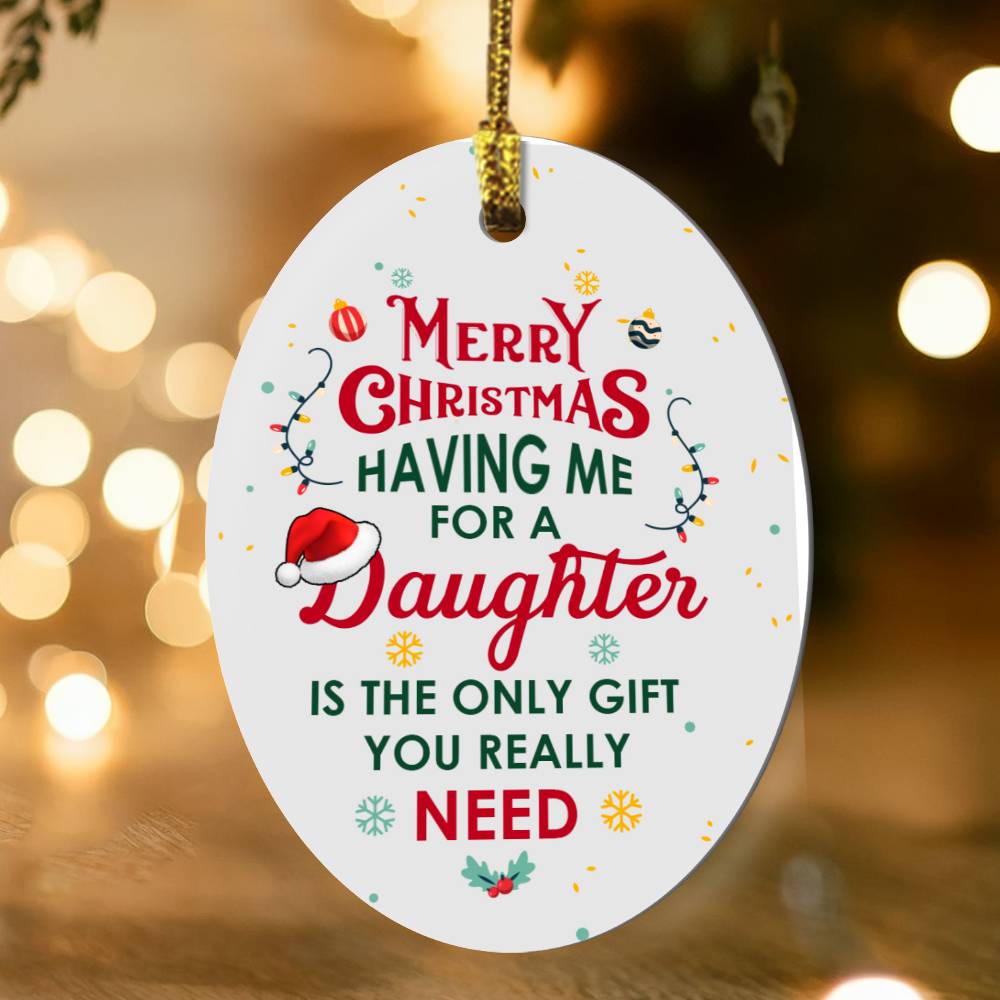 Oval Ornament – Having Me for a Daughter