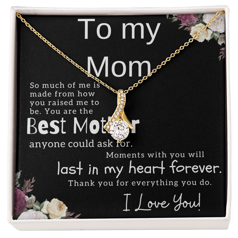 To My Mom –  Alluring Beauty Necklace