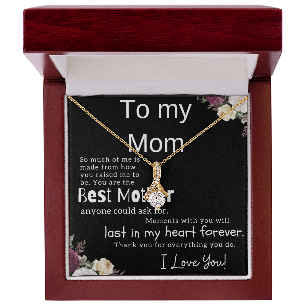 To My Mom –  Alluring Beauty Necklace