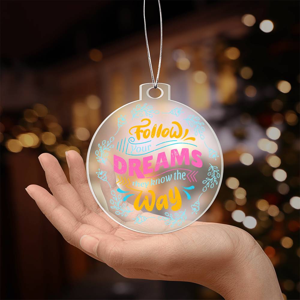 Acrylic Ornament Plaque – Follow Your Dream Way