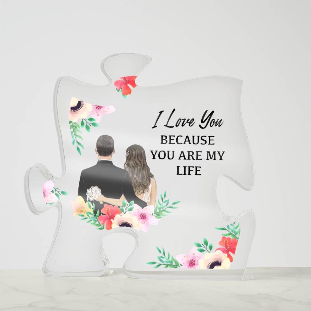 Acrylic Puzzle Plaque – I Love You Because You’re My Life, Romantic Gift for Him or Her, Couples Gift, Anniversary Gift, Valentine’s Gift, ShineOn Style Plaque
