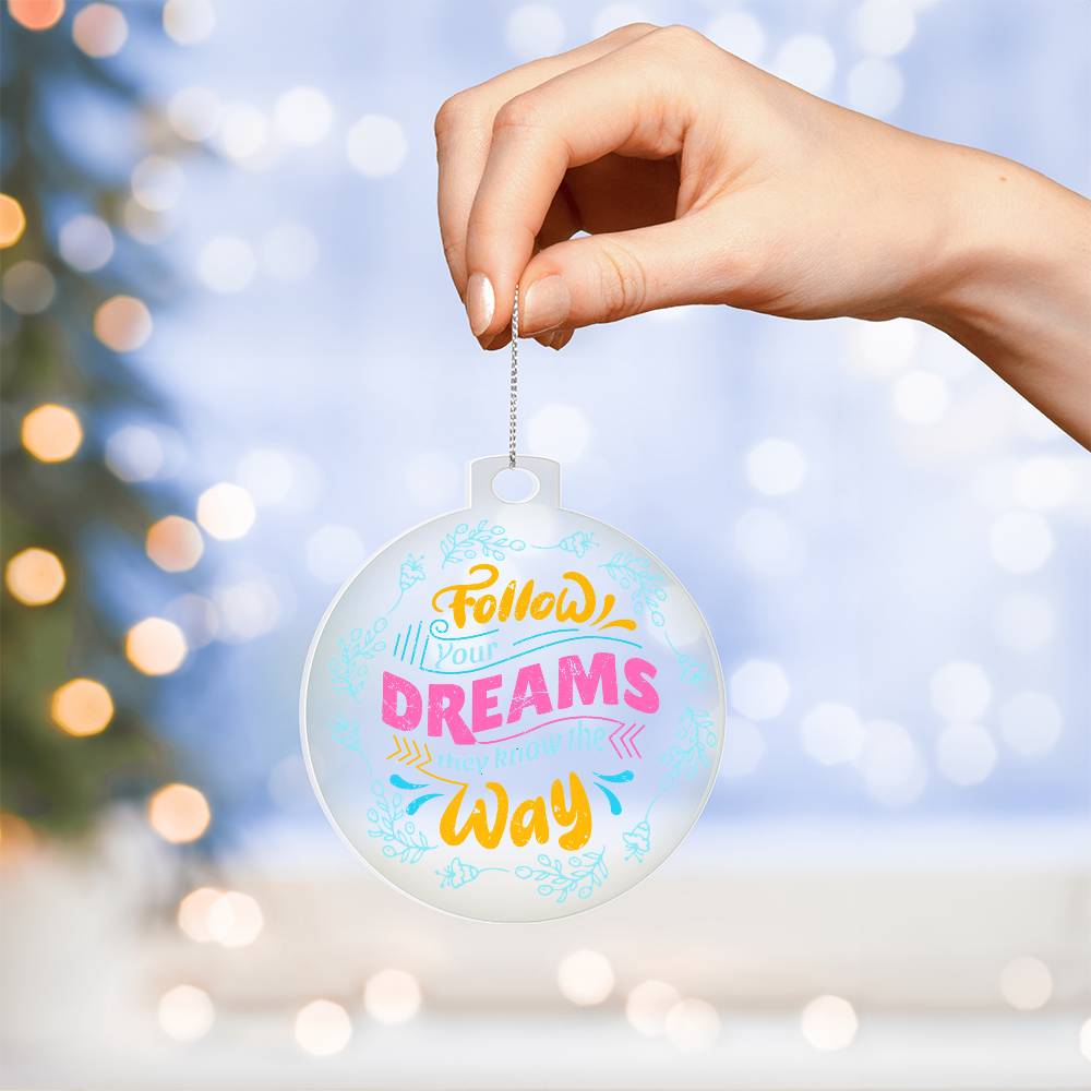 Acrylic Ornament Plaque – Follow Your Dream Way
